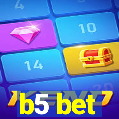 b5 bet