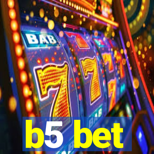 b5 bet