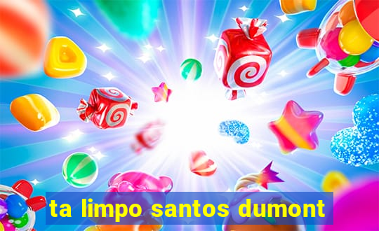 ta limpo santos dumont