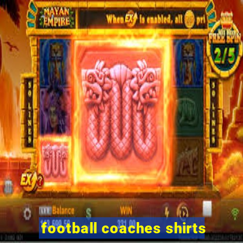 football coaches shirts