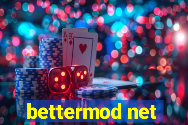 bettermod net