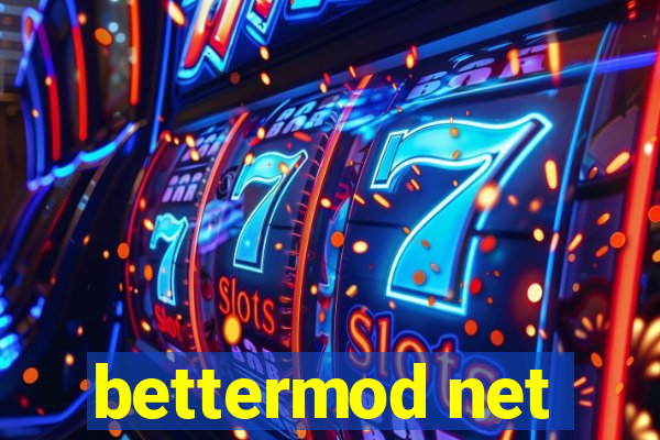 bettermod net