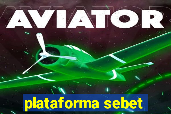 plataforma sebet