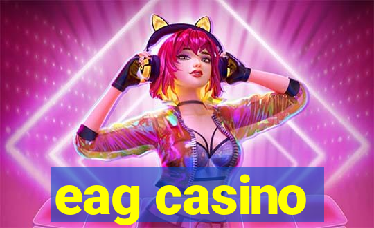 eag casino