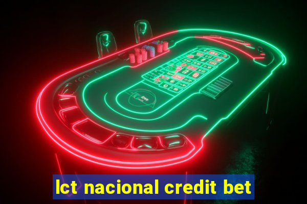 lct nacional credit bet