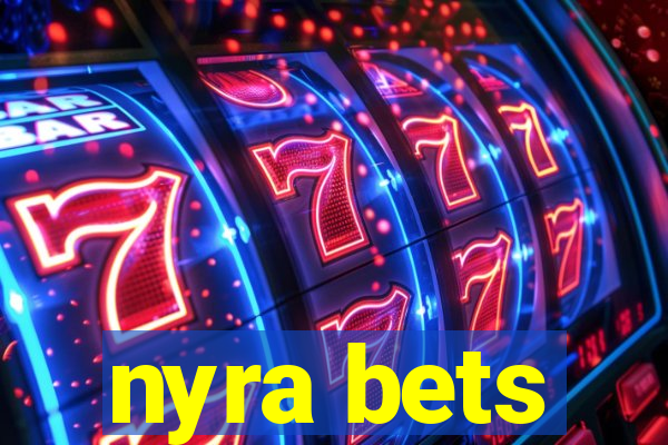 nyra bets