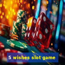 5 wishes slot game