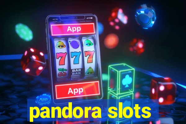 pandora slots