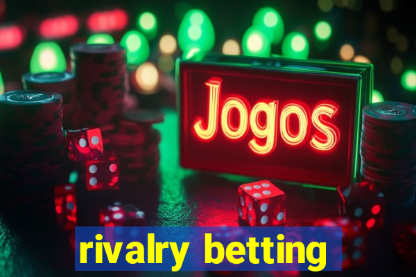 rivalry betting