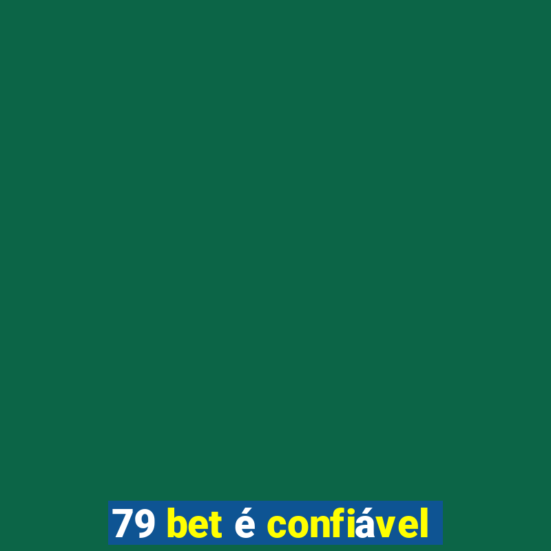 79 bet é confiável