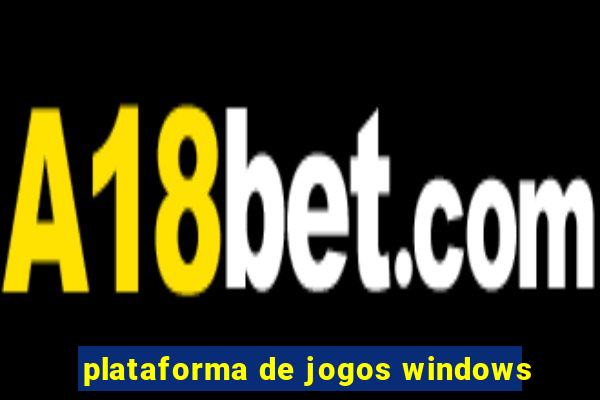 plataforma de jogos windows