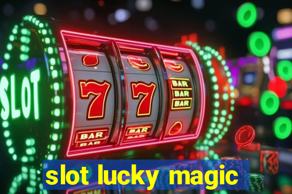 slot lucky magic