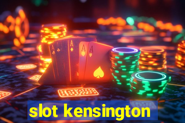 slot kensington