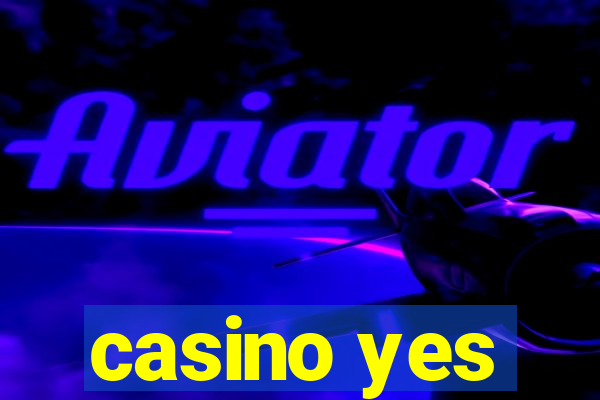 casino yes