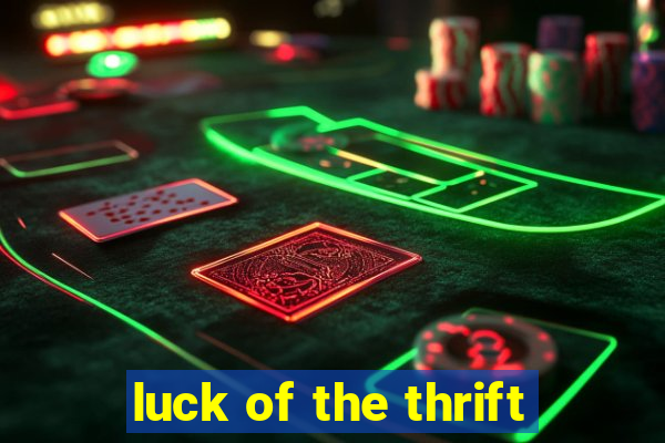 luck of the thrift