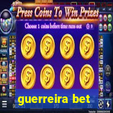 guerreira bet