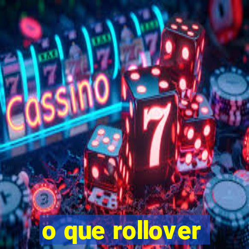 o que rollover