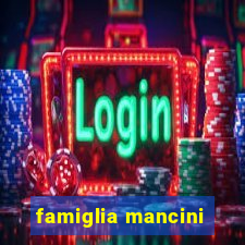 famiglia mancini