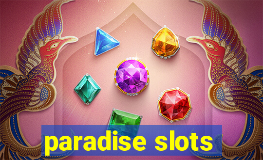 paradise slots