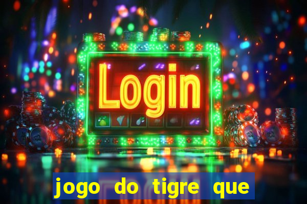 jogo do tigre que horas paga