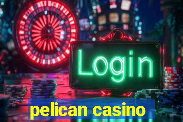 pelican casino