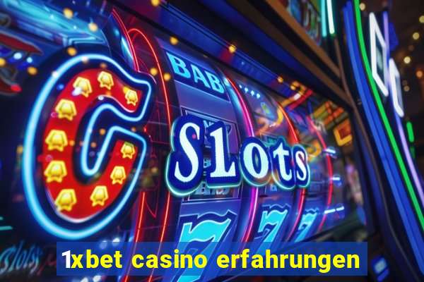 1xbet casino erfahrungen