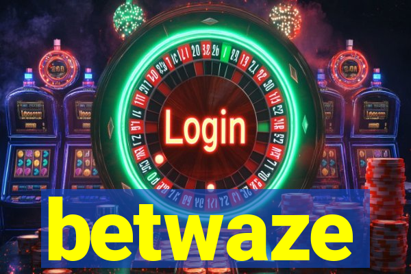 betwaze