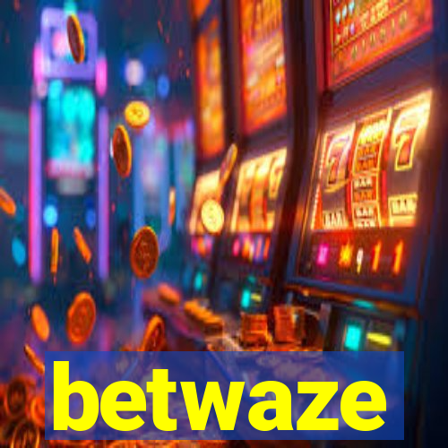 betwaze