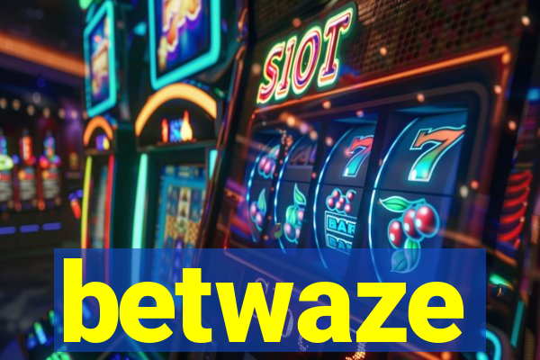 betwaze