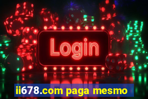 ii678.com paga mesmo