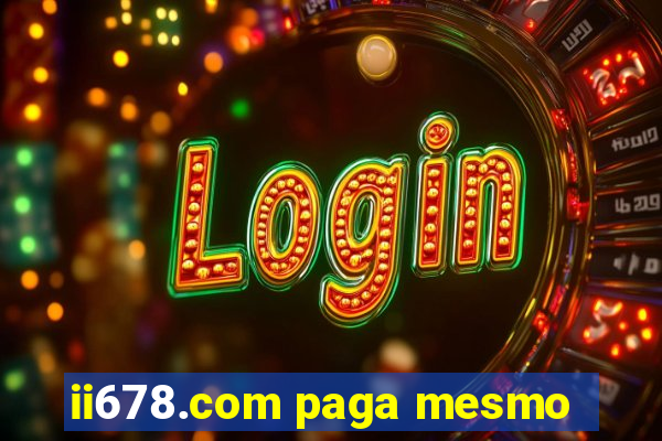 ii678.com paga mesmo