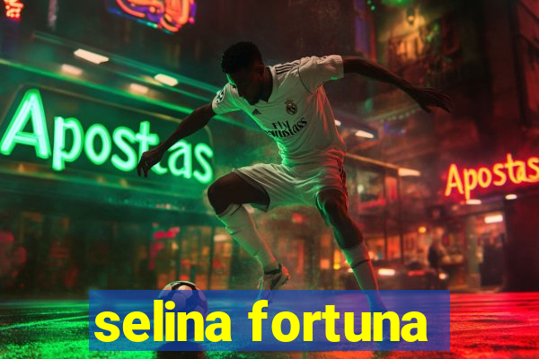 selina fortuna