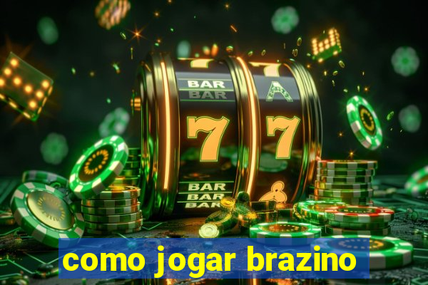 como jogar brazino