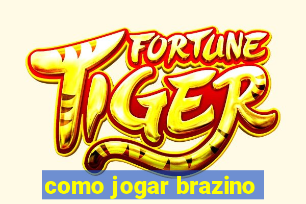 como jogar brazino