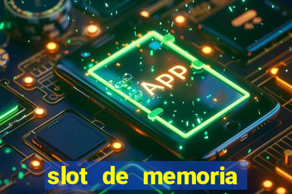 slot de memoria ram 8gb