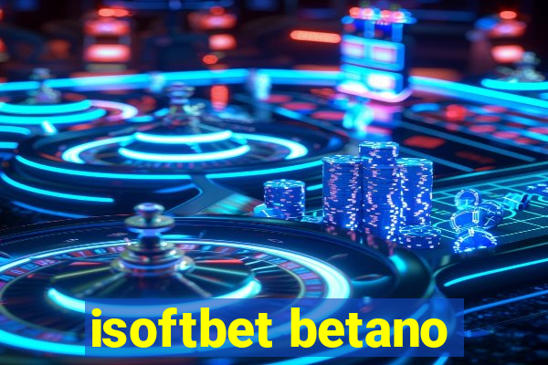 isoftbet betano