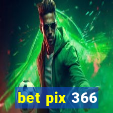 bet pix 366