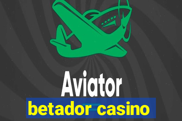 betador casino