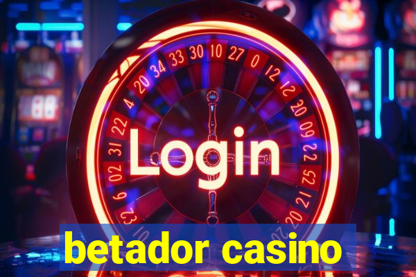 betador casino