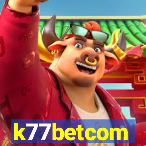 k77betcom