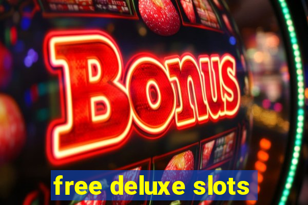 free deluxe slots