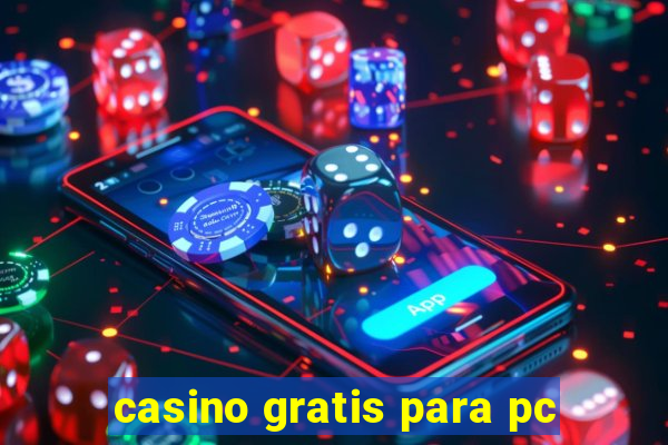 casino gratis para pc