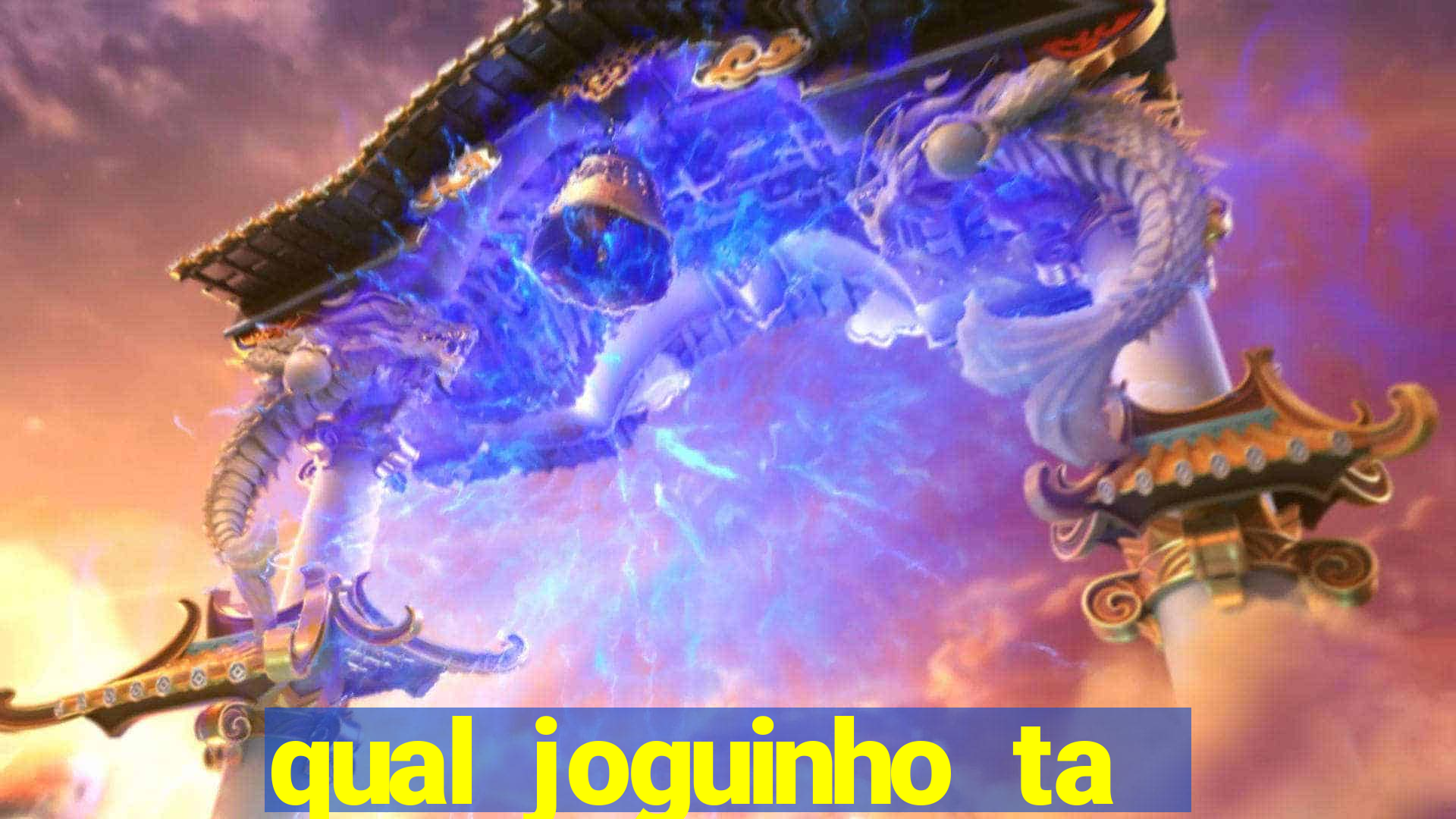 qual joguinho ta pagando agora