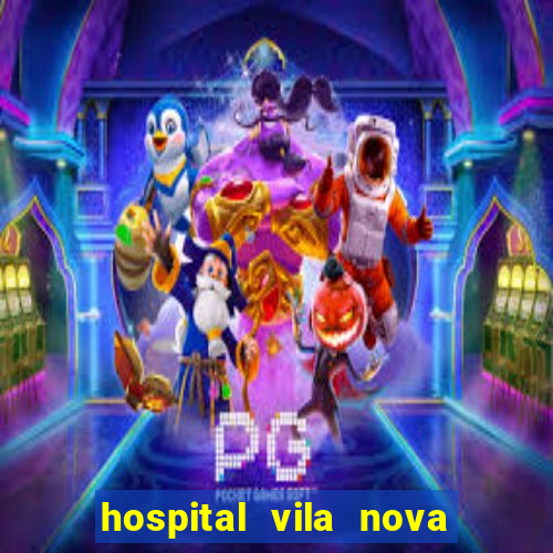 hospital vila nova star trabalhe conosco