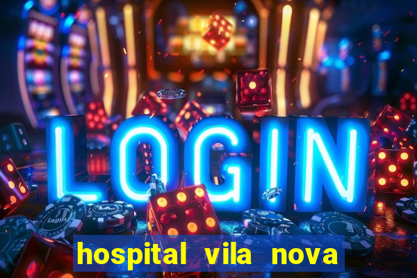 hospital vila nova star trabalhe conosco