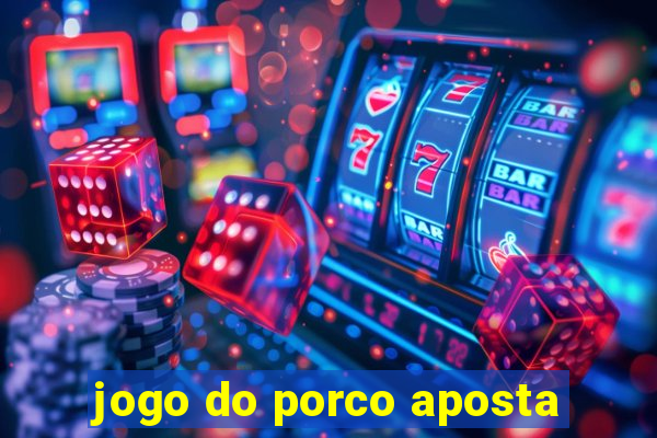 jogo do porco aposta