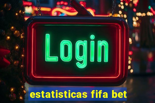 estatisticas fifa bet