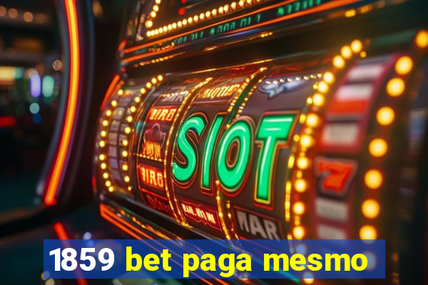 1859 bet paga mesmo