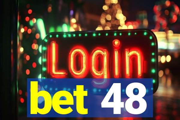 bet 48