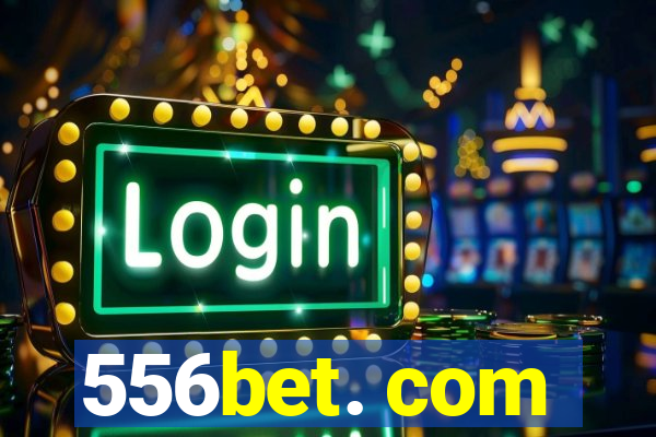 556bet. com